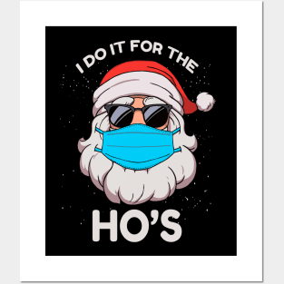 I Do It for The Hos Ugly Christmas, Funny Inappropriate Xmas Santa Tee Posters and Art